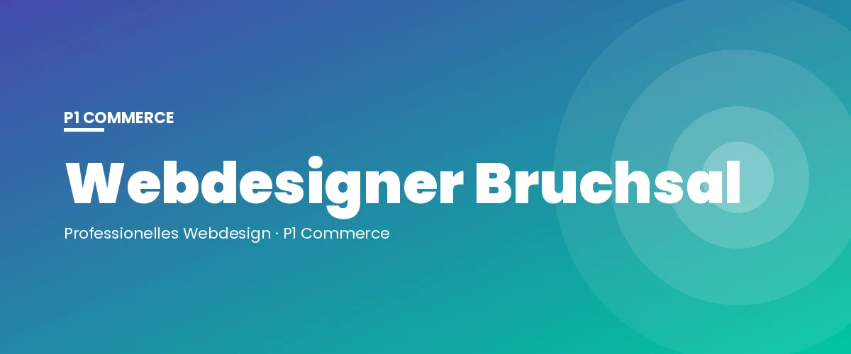 Webdesigner Bruchsal – P1 Commerce Webagentur